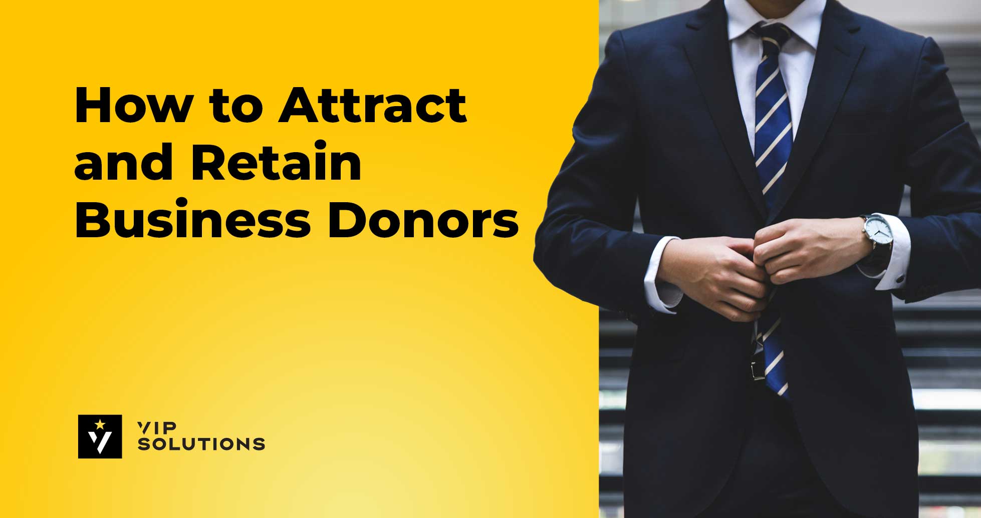 How to Attract and Retain Business Donors